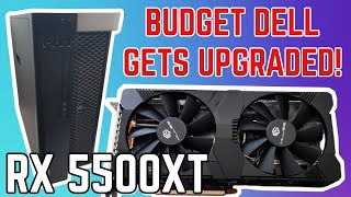 CHEAP DELL UPGRADED TO 5500XT | HUGE IMPROVEMENT!