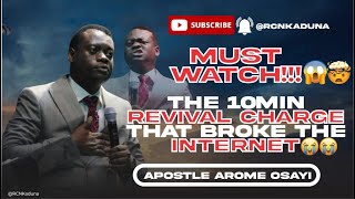MUST WATCH😱!!! THE 10MIN REVIVAL CHARGE THAT BROKE THE INTERNET😭🔥 ll APOSTLE AROME OSAYI