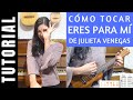 cómo tocar ERES PARA MI de JULIETA VENEGAS en ukelele tutorial