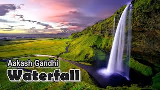 Aakash Gandhi - Waterfall