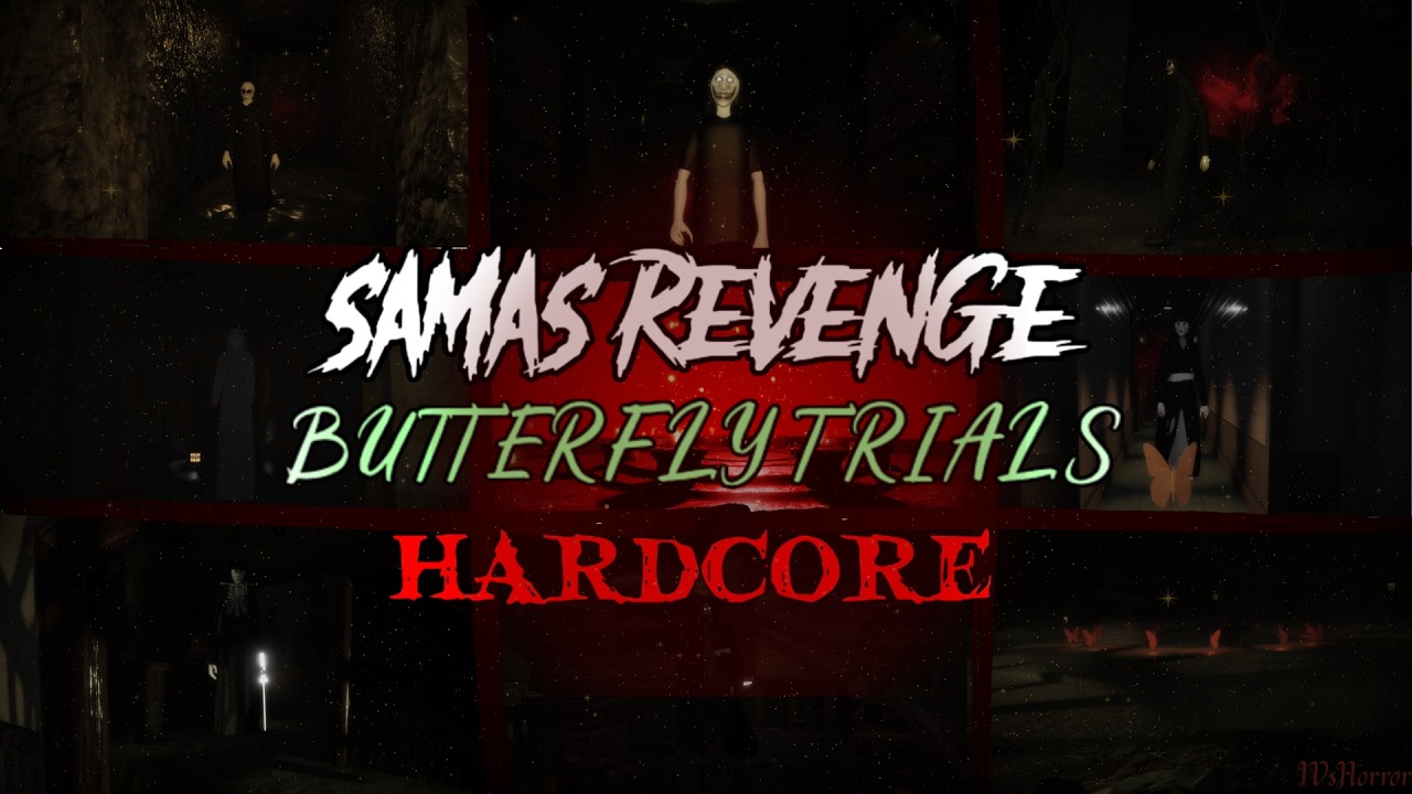 (Roblox) Sama's Revenge | Butterfly Trials | Hardcore Mode