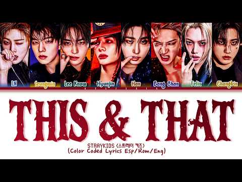 Stray Kids (스트레이 키즈) 'THIS & THAT' [Color Coded Lyrics Esp/Rom/Eng]