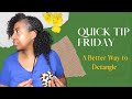 A Better Way to Detangle (Quick Tip Friday)