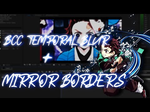 BCC temporal blur + mirror borders - After Effects AMV tutorial