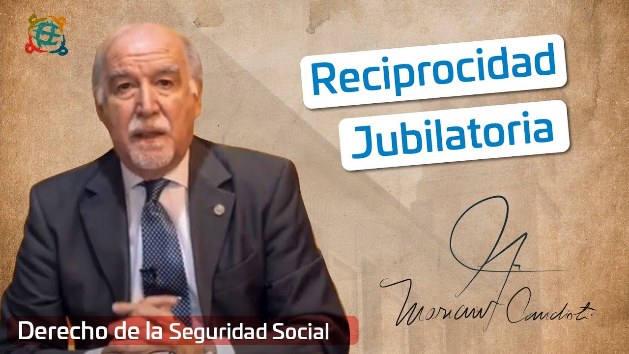 Reciprocidad Jubilatoria - 1° Parte