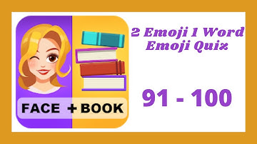2 Emoji 1 Word Emoji Quiz Level 91 - 100 Answers