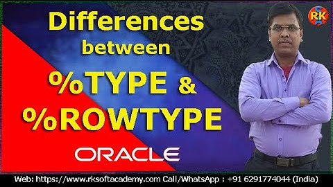 Differences between %TYPE and %ROWTYPE | %TYPE and %ROWTYPE in Oracle | oracle PLSQL tutorial