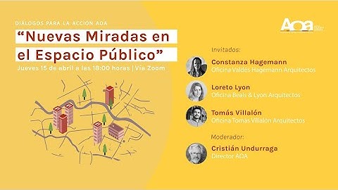 Diálogos para la Acción AOA: “Nuevas Miradas en el Espacio Público”