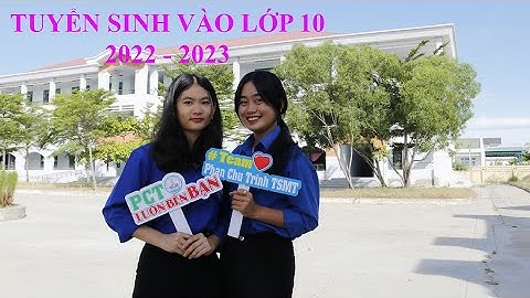 Trường THPT Phan Chu Trinh - Tuyển sinh vào lớp 10 năm học 2022 - 2023