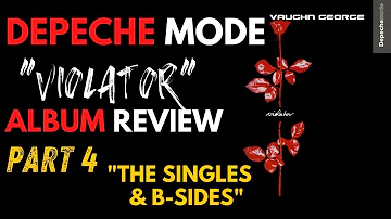 Depeche Mode: Violator Album Review Part 4 - The Singles & B-Sides