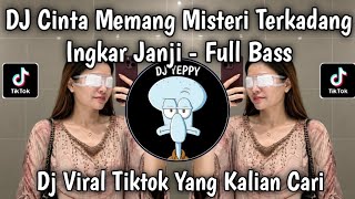 DJ CINTA MEMANG MISTERI TERKADANG INGKAR JANJI || DJ TERBELAH JADI DUA FULL BASS VIRAL TIKTOK 2026