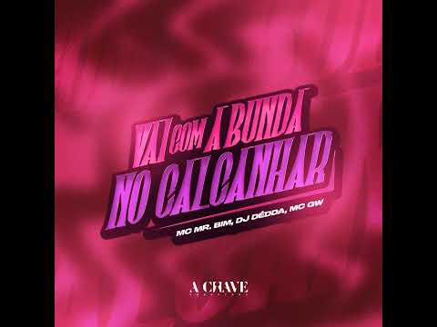 Vai Com a Bunda no Calcanhar