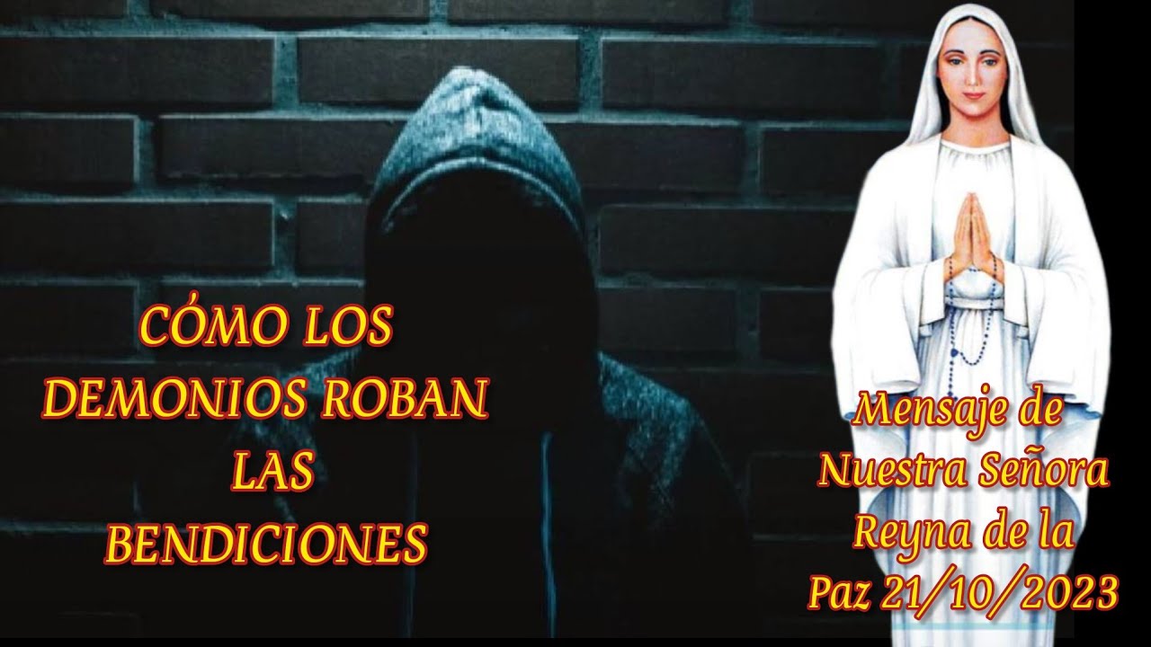 Cómo los demonios roban las bendiciones. Mensaje de la Virgen María ...