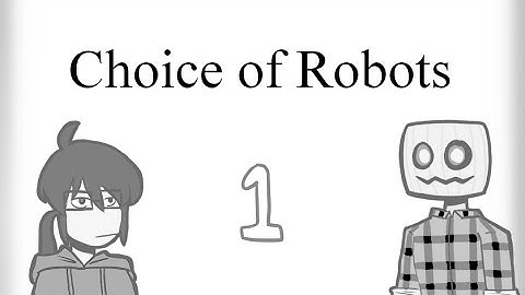 Choice of Robots: Chapter 1, Our Own Little Robot