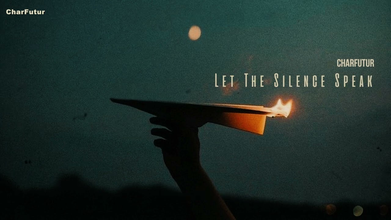 CharFutur - Let The Silence Speak