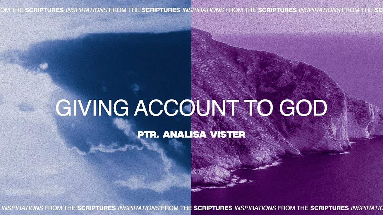 Giving account to God. - Inspirations From The Scriptures