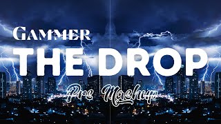 Gammer - THE DROP (Prs Mashup)