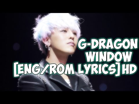 G-DRAGON - Window (Eng/Rom Lyrics) HD