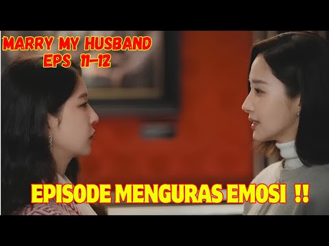 Marry My Husband Episode 11-12