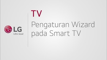 [LG Smart TV] Pengaturan Wizard Smart TV LG