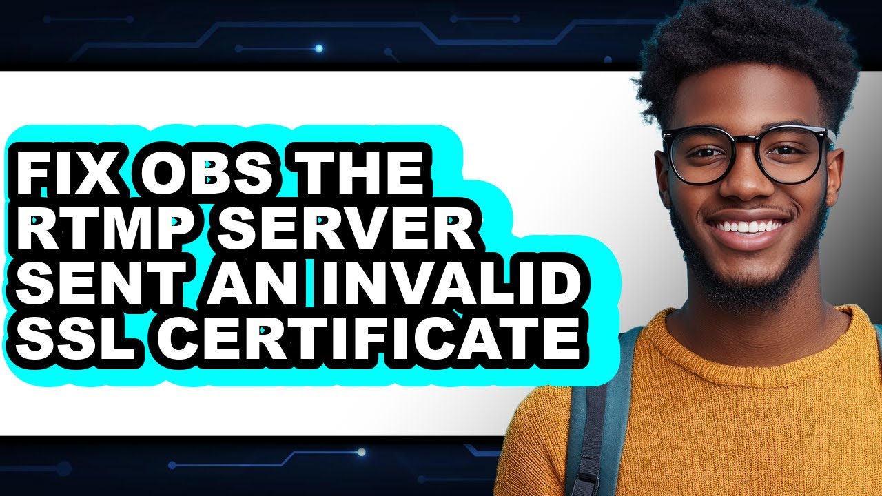 How to Fix Obs the Rtmp Server Sent an Invalid Ssl Certificate (updated)