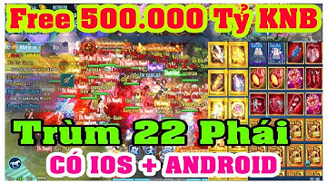 Game VLTK Mobile Lậu Siêu Nhân - Free 500.000 Tỷ Knb Siêu Khủng , Có IOS Võ Lâm Jx Xưng Bá