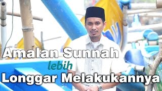 Serial Fikih : Amalan Sunnah Lebih Longgar Melakukannya