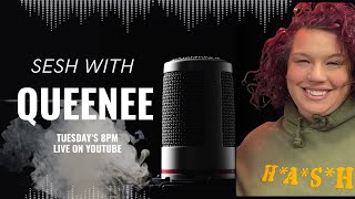 Sesh With  Queenee is live!