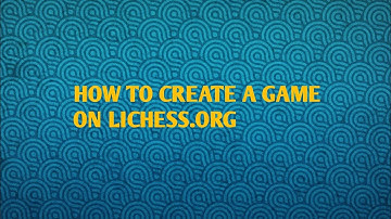 How To Create A Game On Lichess.org!