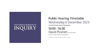 David Posnett - Day 95 AM (06 December 2023) - Post Office Horizon IT Inquiry