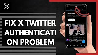 How To Fix X Twitter Authentication Problem