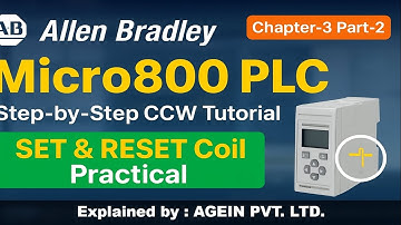 Allen Bradley Micro800 PLC Programming | Chapter-3 Part-2 | SET & RESET Coil Practical Demo | CCW