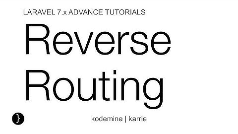 What is Reverse Routing in Laravel : Laravel 7 Tutorial