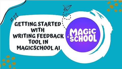 Getting Started with the Writing Feedback Tool in MagicSchool AI Tutorial