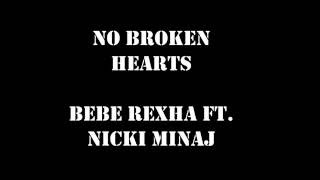 Bebe Rexha ft. Nicki Minaj - NO BROKEN HEARTS  (LYRICS)