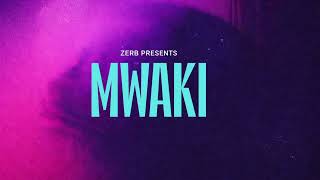 Zerb - Mwaki (Feat. Nzau)