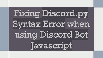 Fixing Discord.py Syntax Error when using Discord Bot Javascript