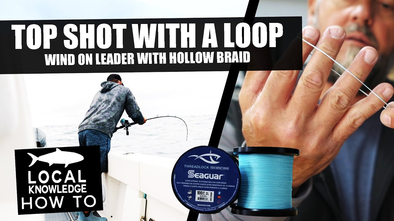 How to Rig a Top Shot Wind-On Leader with Seaguar Threadlock