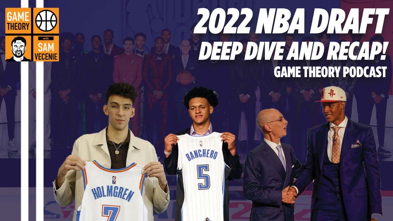 2022 NBA Draft Recap and Deep Dive with Matt Pennie and Sam Vecenie