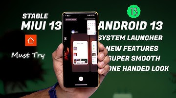 Android 13 MIUI 13 Stable System Launcher update with Big Changes for Xiaomi, Redmi Users : Must Try