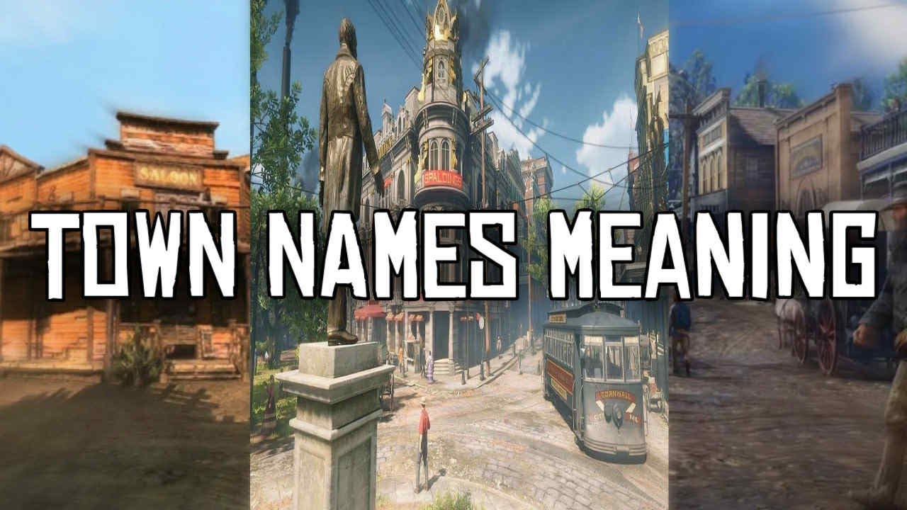The Meaning behind Red Dead Redemption's town names