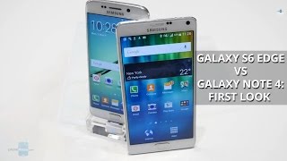 Samsung Galaxy S6 edge vs Galaxy Note 4: first look