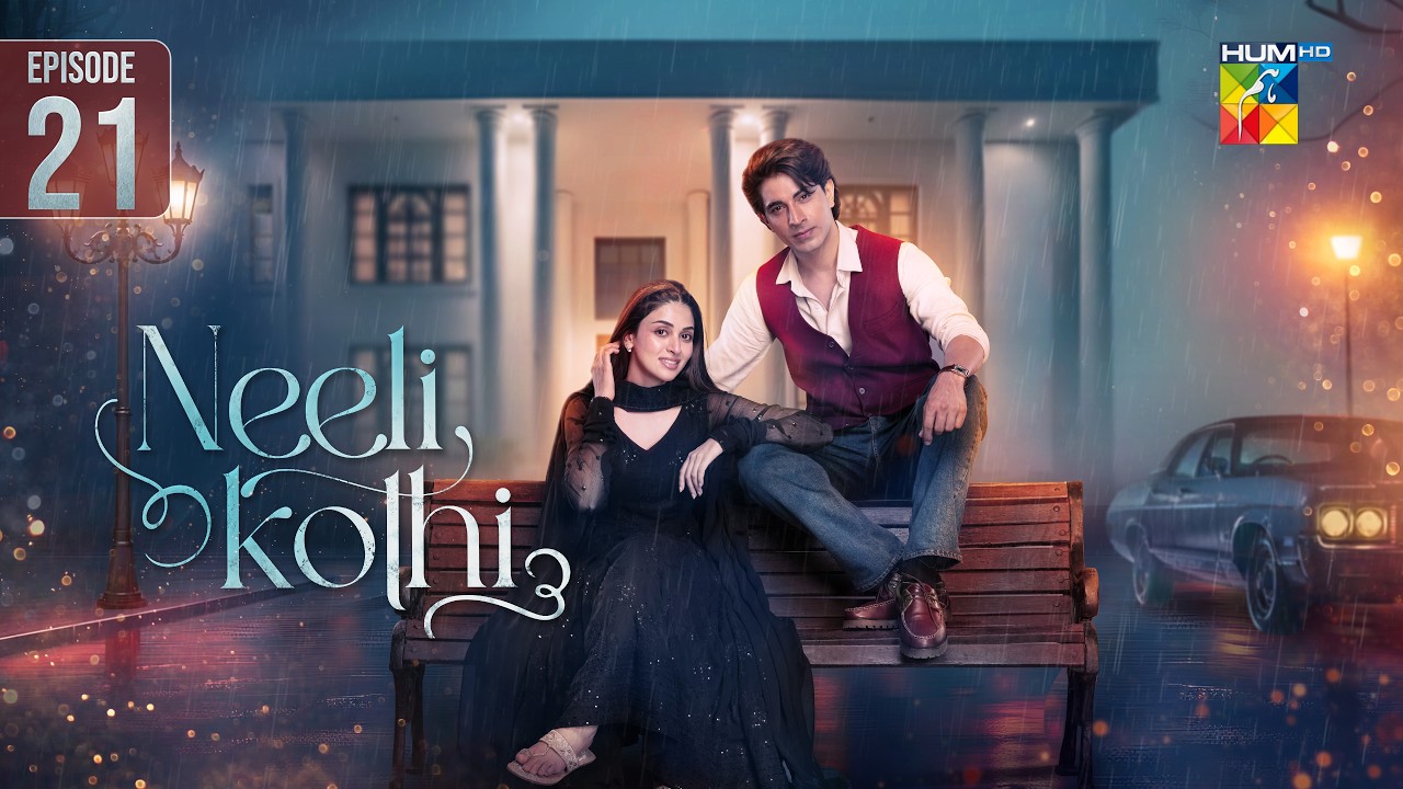 Neeli Kothi - Episode 21 [Eng Sub] - 16th February 2026 [ Anmol Baloch & Talha Chahour ] - HUM TV