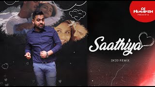 Saathiya - DJ Himansh (2K20 Remix) [Saathiya]