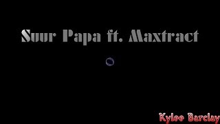 Suur Papa ft. Maxtract - O Song Lyrics