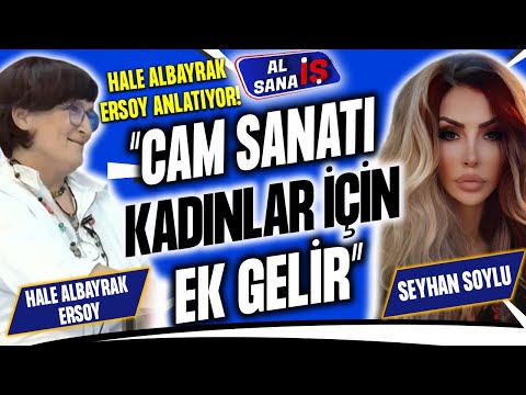 CAM SANATI KADINLAR İÇİN EK GELİR  HALE ALBAYRAK ERSOY ANLATIYOR!