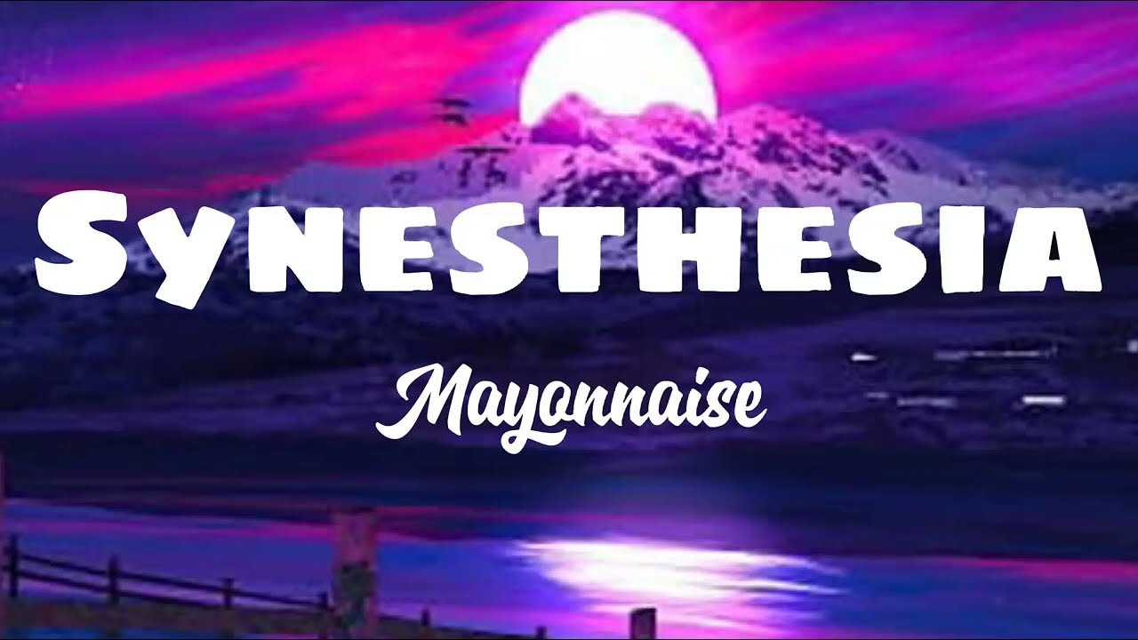 Synesthesia - Mayonnaise Lyrics