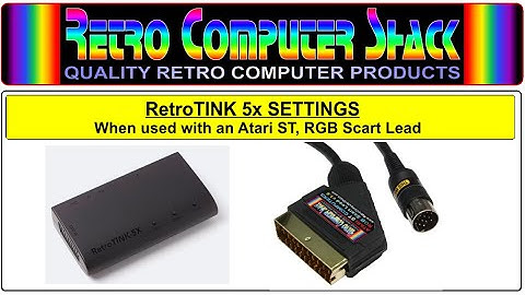 RetroTINK 5x Video Converter Settings, when using an Atari ST RGB Scart Lead.