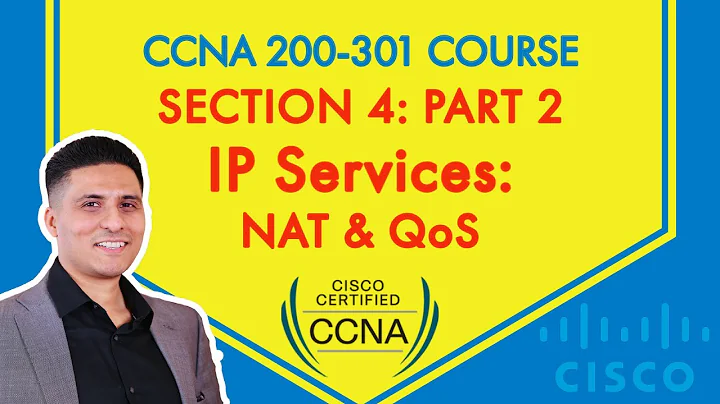 CCNA 200-301 Course - Section 4: Part 2 - NAT & QoS