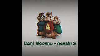 Dani Mocanu - Asasin 2 ( Chipmunks Ro )